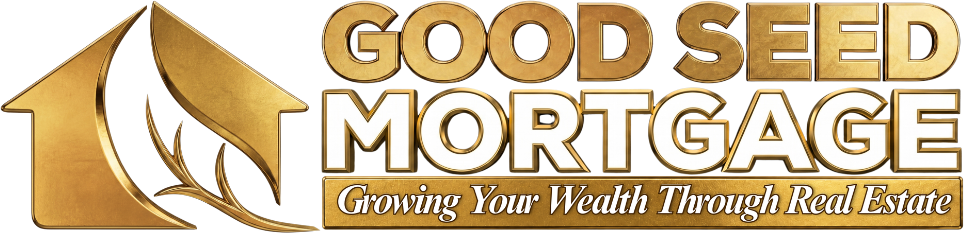 Good Seed Mortgage — Growing Your Wealth Through Real Estate